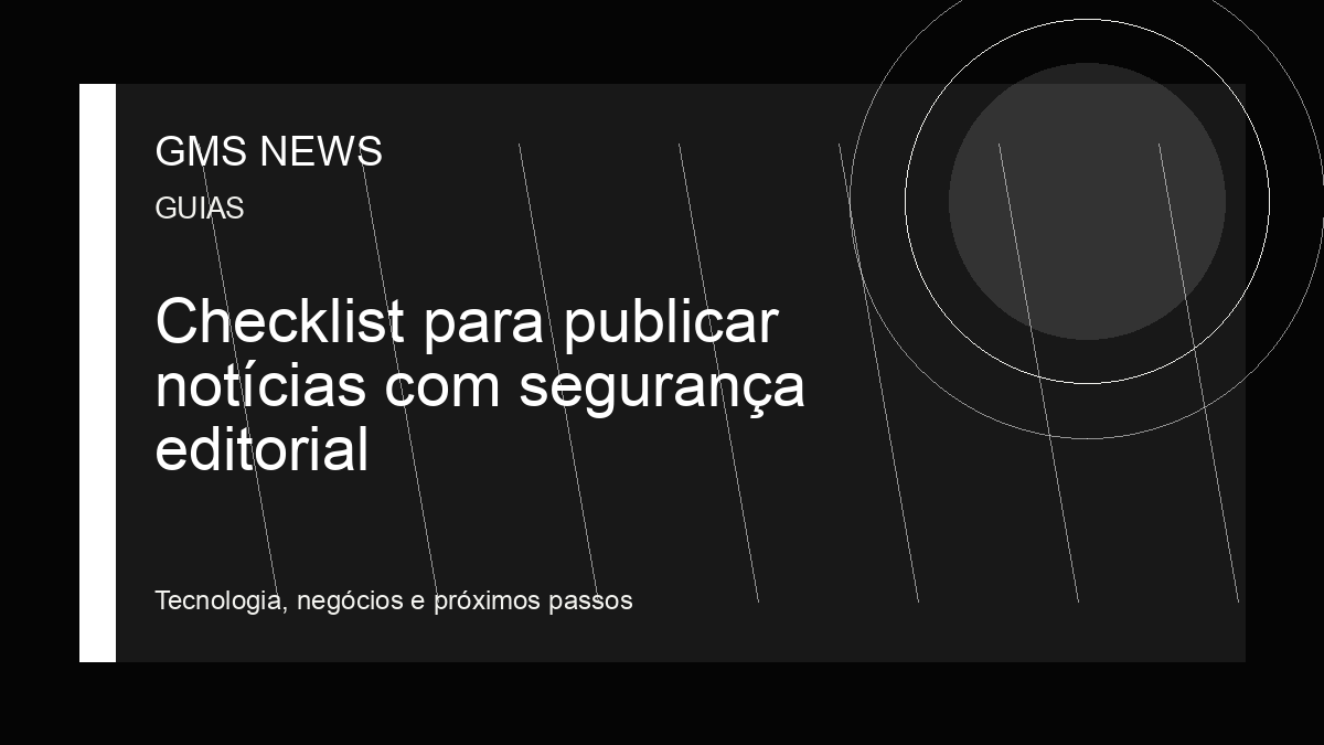 Arte editorial da GMS NEWS para: Checklist para publicar notícias com segurança editorial