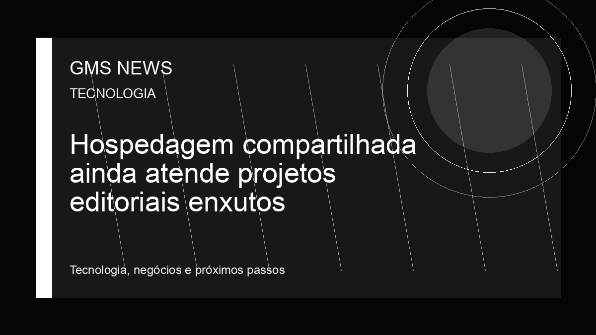 Arte editorial da GMS NEWS para: Hospedagem compartilhada ainda atende projetos editoriais enxutos