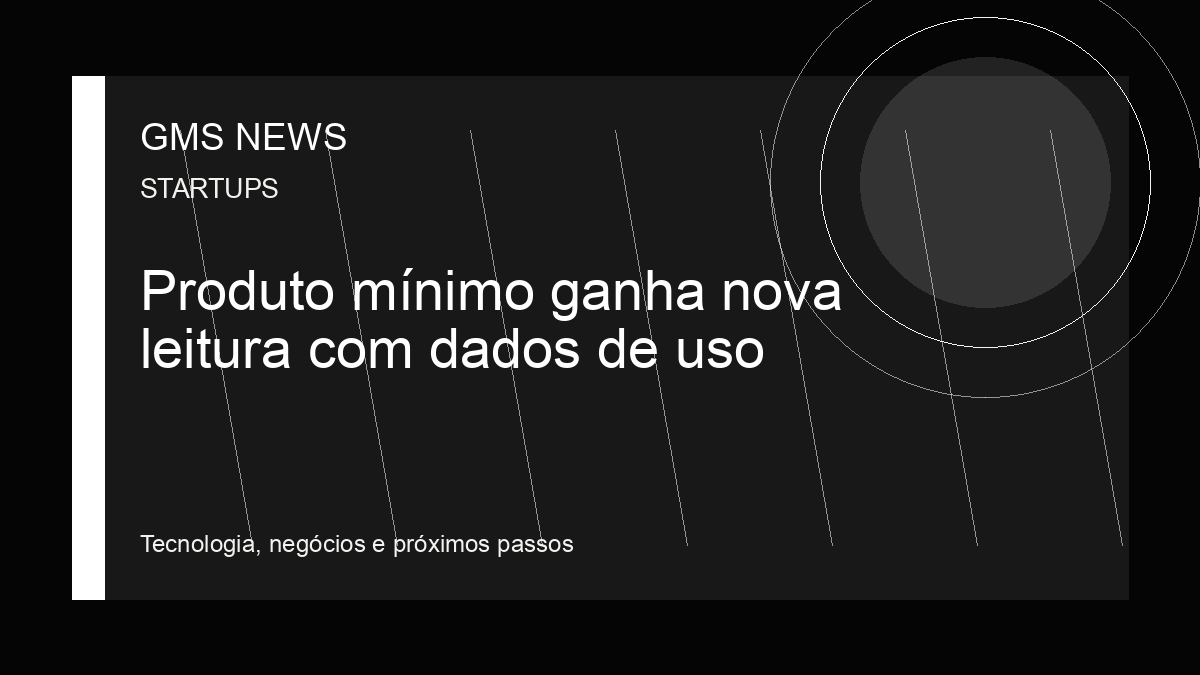 Arte editorial da GMS NEWS para: Produto mínimo ganha nova leitura com dados de uso