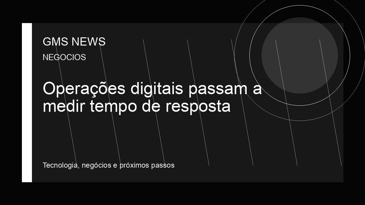 Arte editorial da GMS NEWS para: Operações digitais passam a medir tempo de resposta